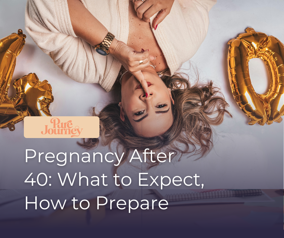 Pregnancy After 40: What to Expect and How to Prepare