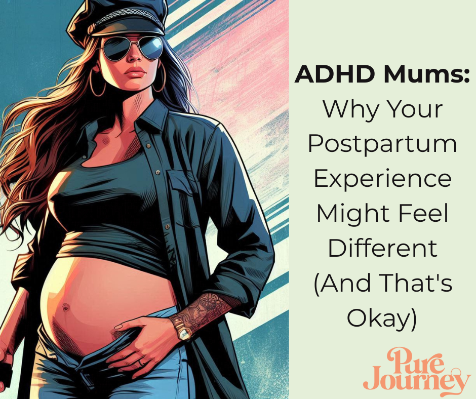 ADHD Mums: Why Your Postpartum Experience Might Feel Different (And That's Okay)