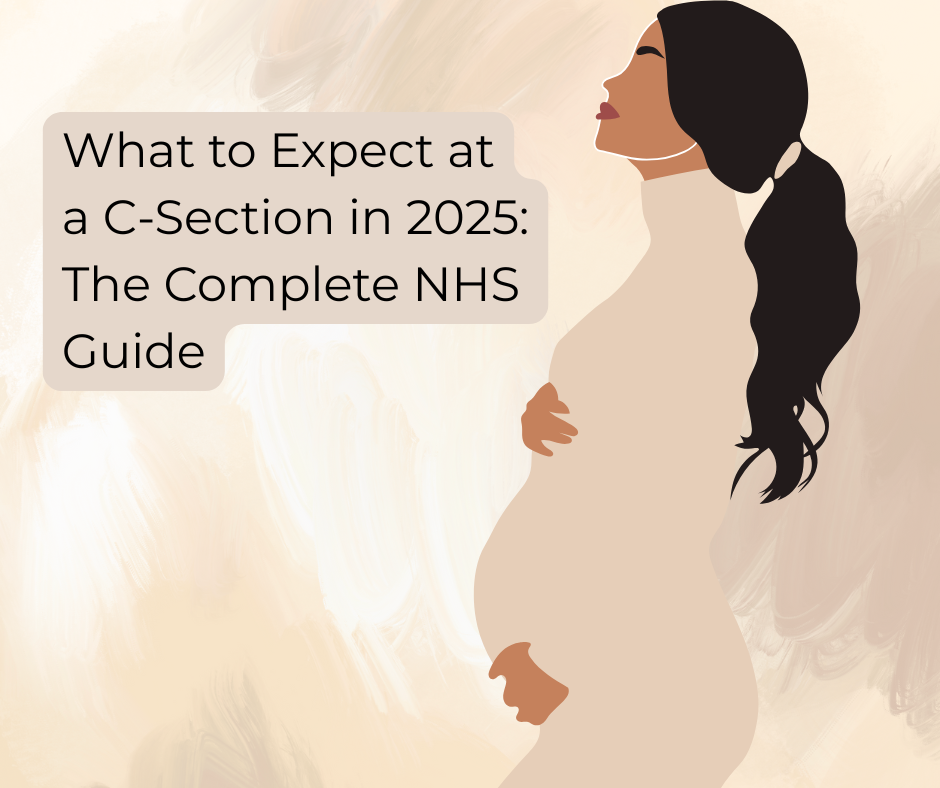 What to Expect at a C-Section in 2025: The Complete NHS Guide